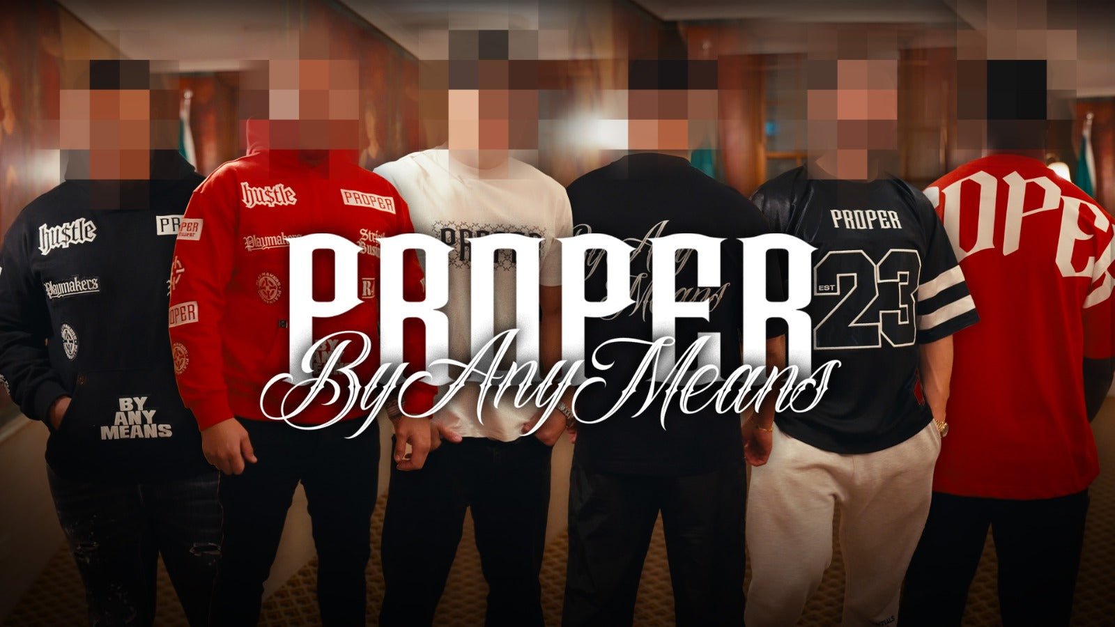 BY ANY MEANS DROP - Proper Streetwear