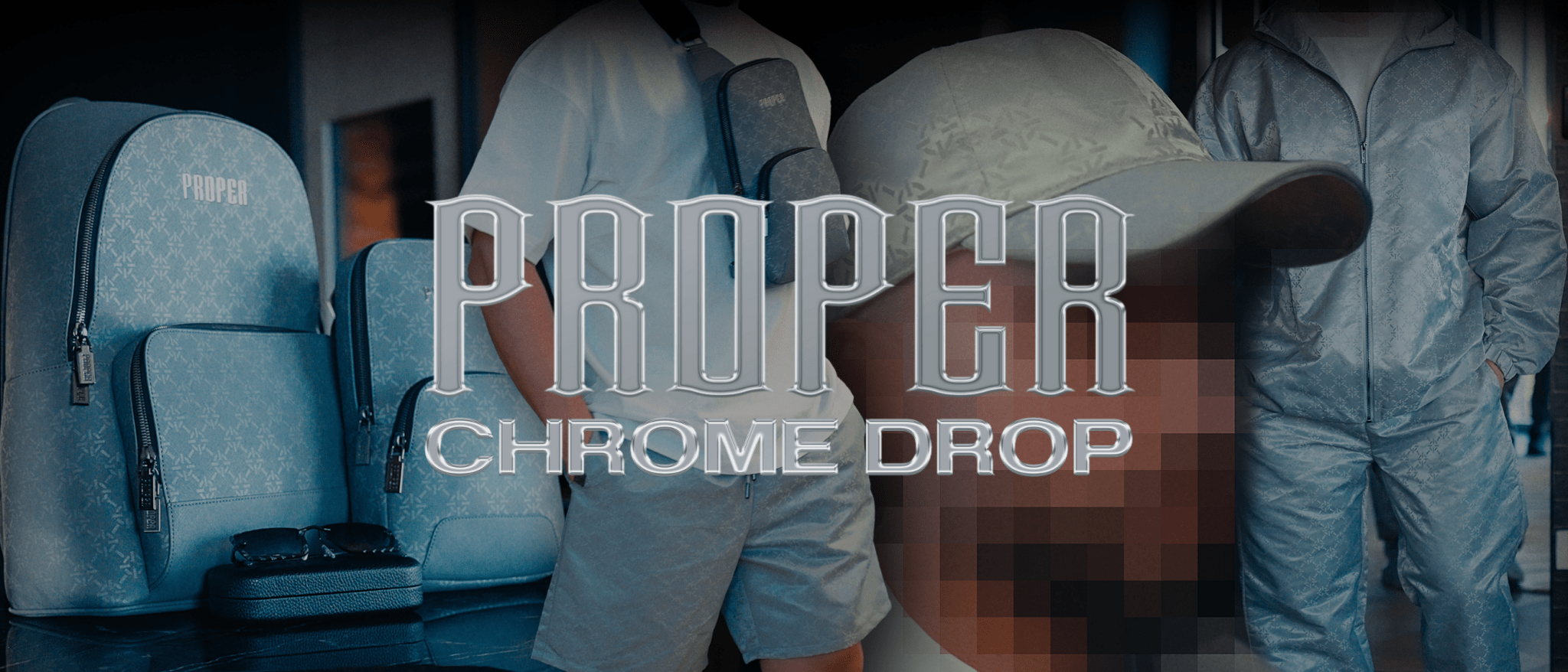 CHROME DROP - Proper Streetwear